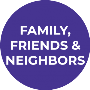 Family, Friends & Neighbors